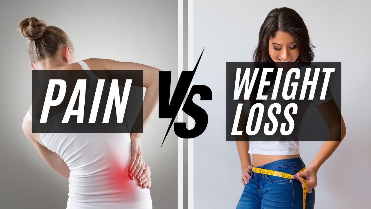 Pain VS Weight Loss Pain VS Weight Loss