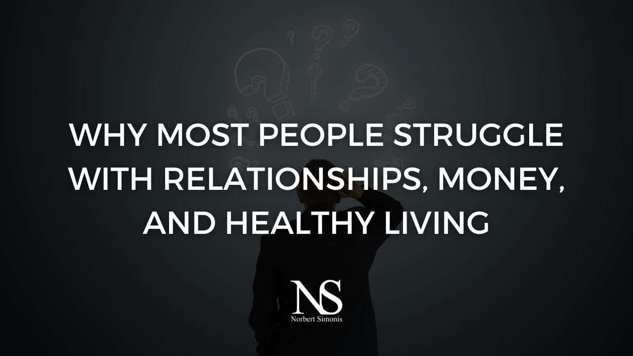 Why Most People Struggle with Relationships, Money, and Healthy Living: Key Reasons, Including the Impact of Social Media and Sugar Addiction