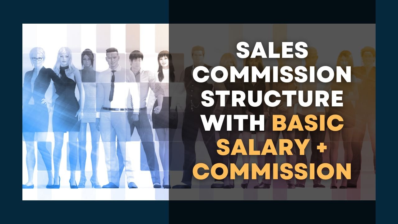Sales Commission Structure with Basic Salary + Commission