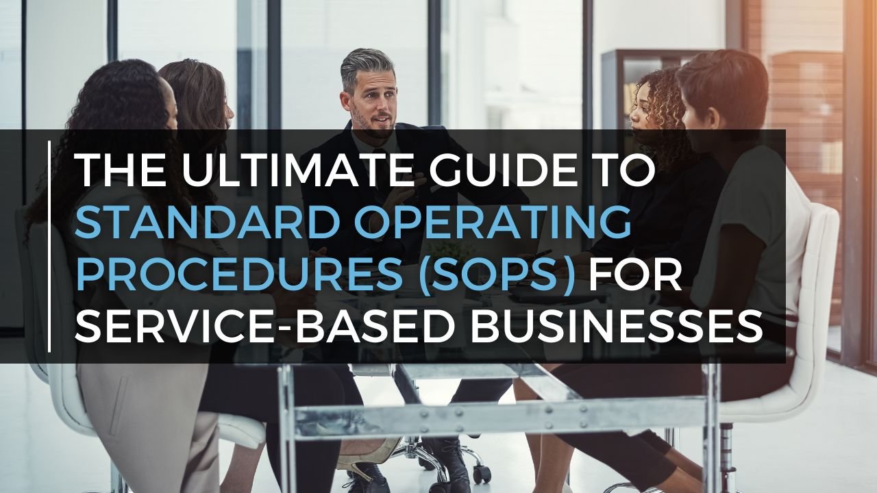 The Ultimate Guide to Standard Operating Procedures (SOPs) for Service-Based Businesses