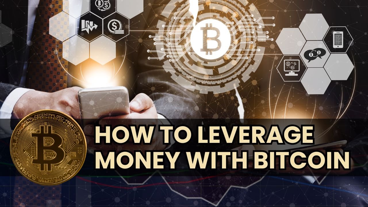 How to Leverage Money with Bitcoin – The Safest Crypto Asset