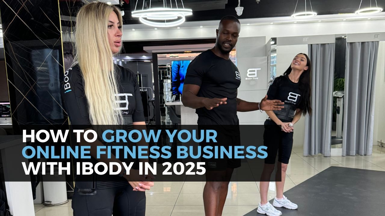 How to Grow Your Online Fitness Business with iBody in 2025